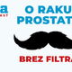O raku prostate brez filtra