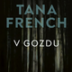 Tana French: V gozdu