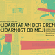 Janko Messner: Solidarität an der Grenze – Solidarnost ob meji