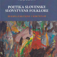 Marija Stanonik: Poetika slovenske slovstvene folklore