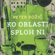 Peter Božič: Ko oblasti sploh ni
