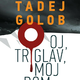 Tadej Golob: Oj, Triglav, moj dom
