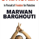 Izšla bo knjiga Marwana Barghoutija, ki je vse od leta 2002 za zapahi izraelskih zaporov