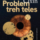 Liu Cixin: Problem treh teles